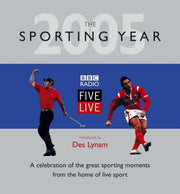 The Sporting Year 2005 : BBC Radio Five Live