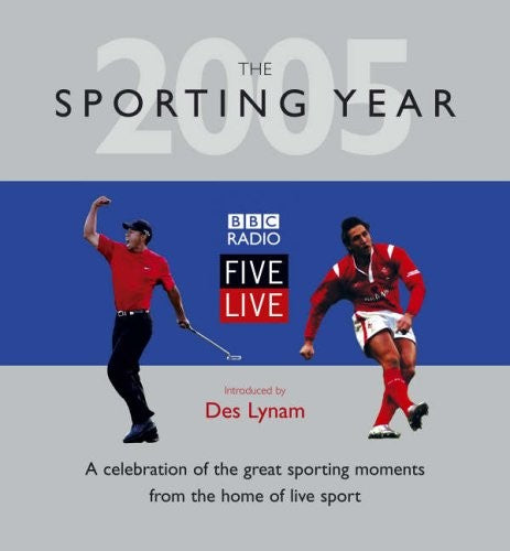 The Sporting Year 2005 : BBC Radio Five Live