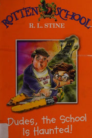 Dudes, the School is Haunted!: Book 7 (Rotten School)