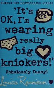‘It’s OK, I’m wearing really big knickers!’: A hilarious coming-of-age novel from the internationally best-selling author: Book 2 (Confessions of Georgia Nicolson)
