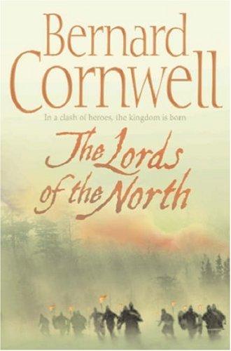 The Lords of the North: The Sunday Times bestselling novel of historical action novel: Book 3 (The Last Kingdom Series)