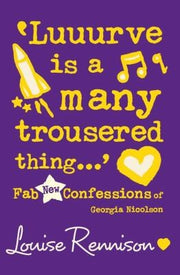 'Luuurve Is a Many Trousered Thing...': Book 8 (Confessions of Georgia Nicolson)