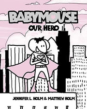 Babymouse – Our Hero (Babymouse S.)