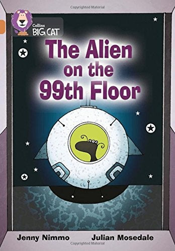 The Alien on the 99th Floor: Band 12/Copper (Collins Big Cat)