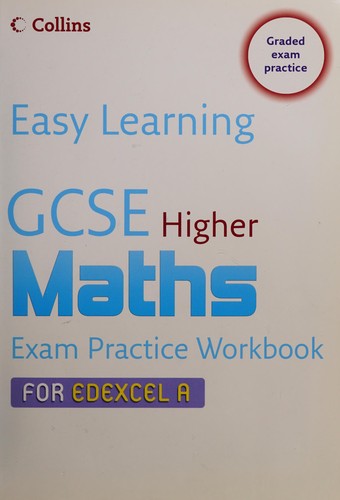 GCSE Maths Exam Practice Workbook for Edexcel A: Higher (Easy Learning)