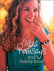 Tana Ramsay’s Real Family Food: Delicious Recipes for Everyday Occasions