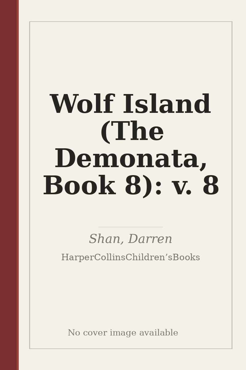 Wolf Island (The Demonata, Book 8): v. 8 - no cover image available