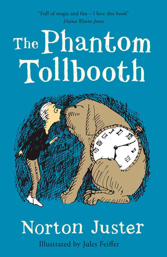 The Phantom Tollbooth: An extraordinary classic adventure story for children (Essential Modern Classics)