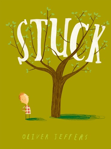Stuck: A hilarious illustrated picture book for kids 3-5, from the creator of international bestseller Here We Are