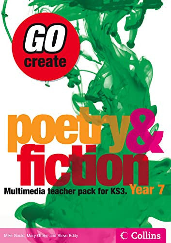 Go Create – Poetry and Fiction Pack: Multimedia resources to inspire your students in the Poetry and Fiction units for the 2008 Key Stage 3 curriculum for English