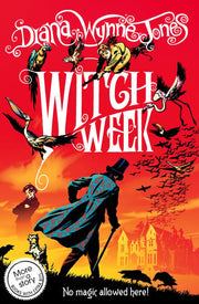 Witch Week: A Thrilling Magical Adventure for Children Aged 9 and Up: Book 3 (The Chrestomanci Series)