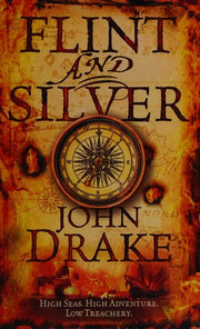 FLINT AND SILVER: A gripping historical adventure series for fans of TREASURE ISLAND and BLACK SAILS: Book 1 (John Silver)