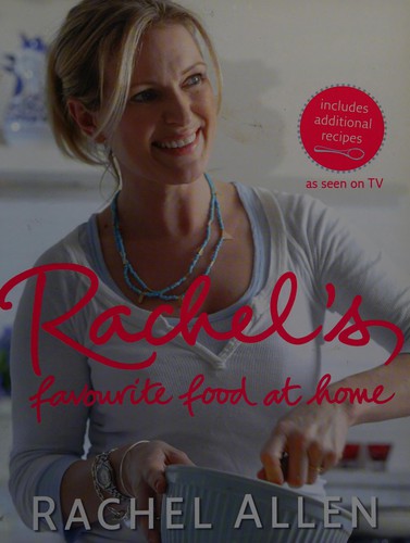 Rachel’s Favourite Food at Home: A Seasonal Family Cookbook of Easy Recipes and Baking Inspiration
