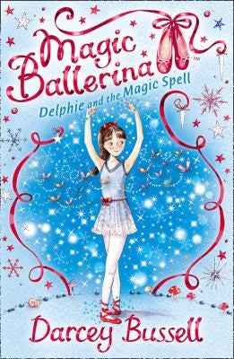 Delphie and the Magic Spell (Magic Ballerina): A Sparkly Children's Ballet Story Set in the Magical World of Enchantia: Book 2