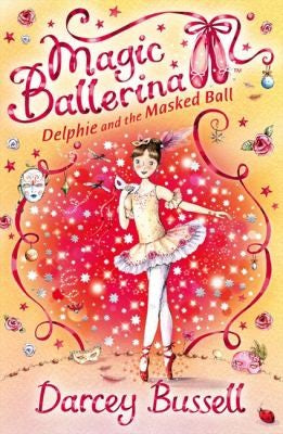 Delphie and the Masked Ball: Delphie's Adventures: Book 3 (Magic Ballerina)