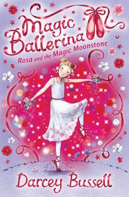 Rosa and the Magic Moonstone: A Children's Fantasy Adventure Through the Ballet World of Enchantia: Book 9 (Magic Ballerina)