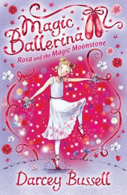 Rosa and the Magic Moonstone: A Children's Fantasy Adventure Through the Ballet World of Enchantia: Book 9 (Magic Ballerina)