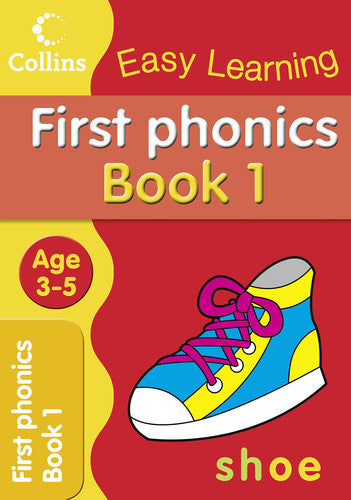 First Phonics: A colourful and fun introduction to phonics for 3 to 5-year-olds. (Collins Easy Learning Age 3-5)