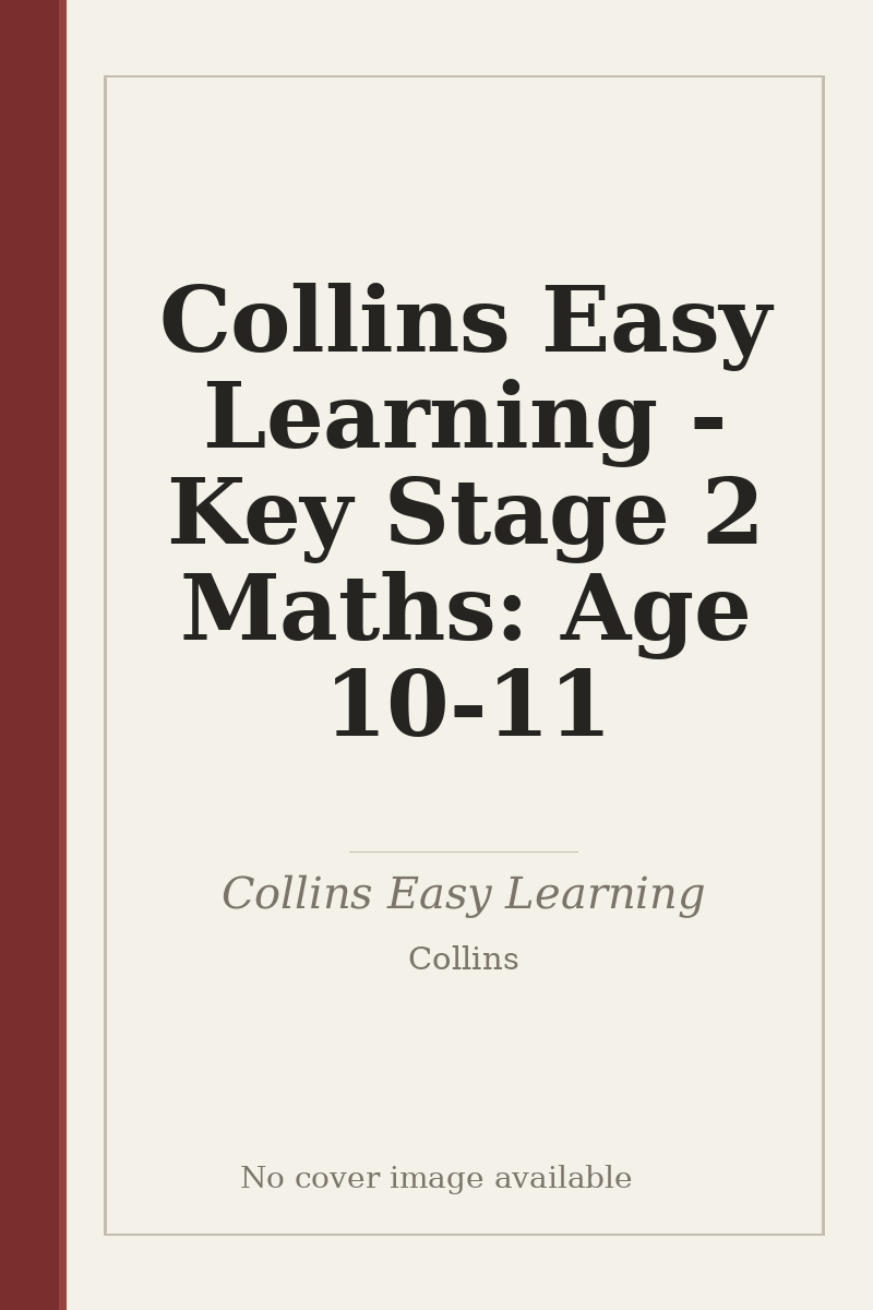 Collins Easy Learning - Key Stage 2 Maths: Age 10-11 - no cover image available