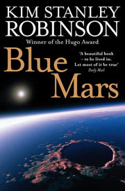 Blue Mars: A Classic Science Fiction Epic of Future History (The future history of Mars, 3)