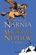 Magician's Nephew (The Chronicles of Narnia): Discover where the magic began in this illustrated prequel to the children’s classics by C.S. Lewis: Book 1