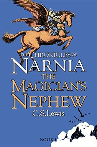 Magician's Nephew (The Chronicles of Narnia): Discover where the magic began in this illustrated prequel to the children’s classics by C.S. Lewis: Book 1