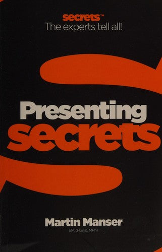 PRESENTING: The experts tell all! (Collins Business Secrets)