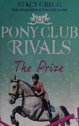 The Prize (Pony Club Rivals, Book 4)