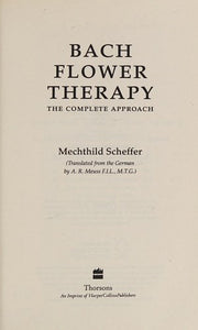 Bach Flower Therapy: The complete approach