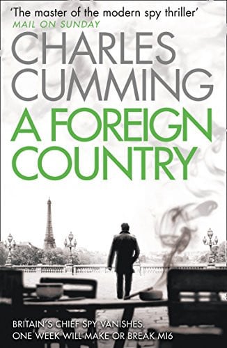 A Foreign Country: From the Sunday Times Top Ten bestselling author, a compelling spy action crime thriller you won’t want to put down: Book 1 (Thomas Kell Spy Thriller)