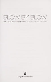 Blow by Blow: The Story of Isabella Blow