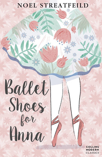 Ballet Shoes for Anna (Collins Modern Classics)