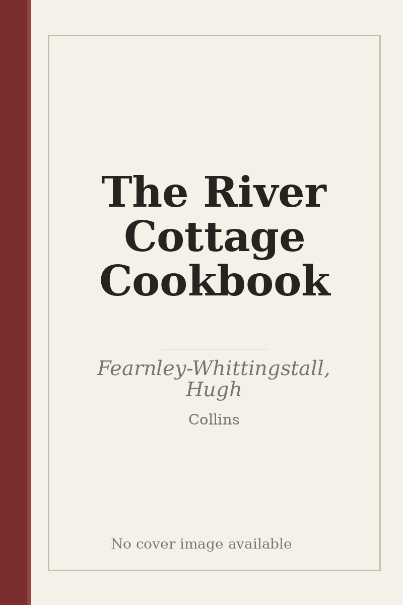 The River Cottage Cookbook - no cover image available