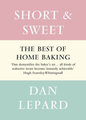 Short and Sweet: A comprehensive how-to baking cookbook packed with mouthwatering recipes for all skill levels