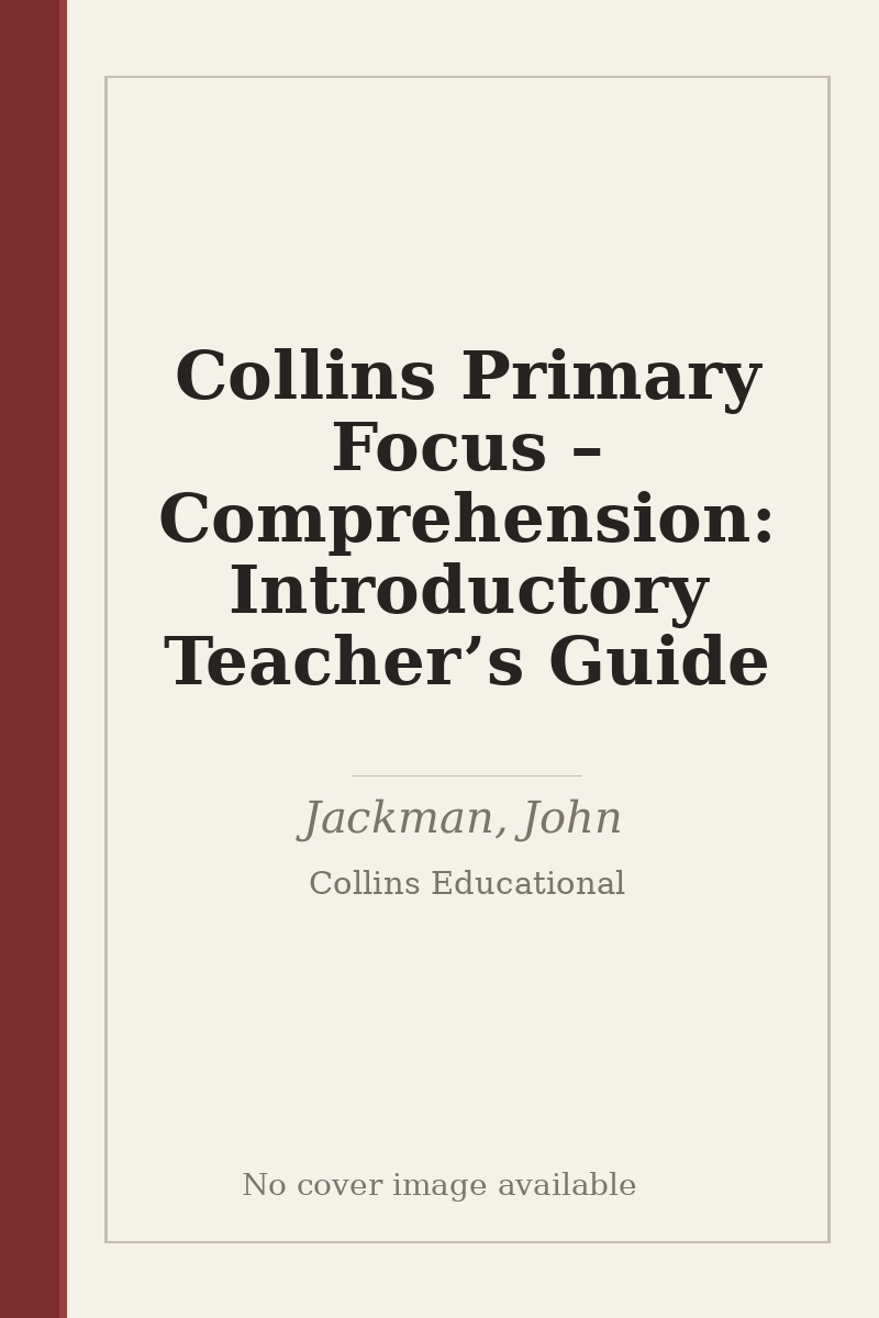 Collins Primary Focus – Comprehension: Introductory Teacher’s Guide - no cover image available