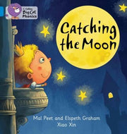 Catching the Moon: Band 04/Blue (Collins Big Cat Phonics)