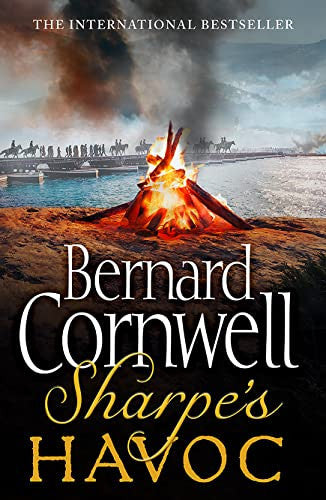 Sharpe's Havoc (The Sharpe Series): The Northern Portugal Campaign, Spring 1809 (The Sharpe Series, Book 7): The Northern Portugal Campaign, Spring ... historical military action adventure novel