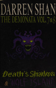 Volumes 7 and 8 - Death’s Shadow/Wolf Island (The Demonata)