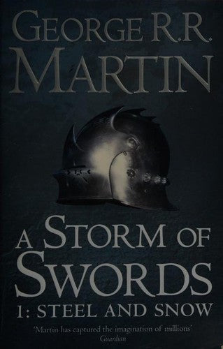 A Storm of Swords: Part 1 Steel and Snow: The bestselling classic epic fantasy series behind the award-winning HBO show and phenomenon GAME OF THRONES