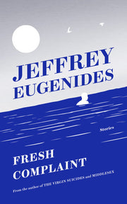 Fresh Complaint: stories