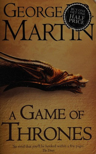 A Game of Thrones: The bestselling classic epic fantasy series behind the award-winning HBO and Sky TV show and phenomenon GAME OF THRONES: Book 1 (A Song of Ice and Fire)
