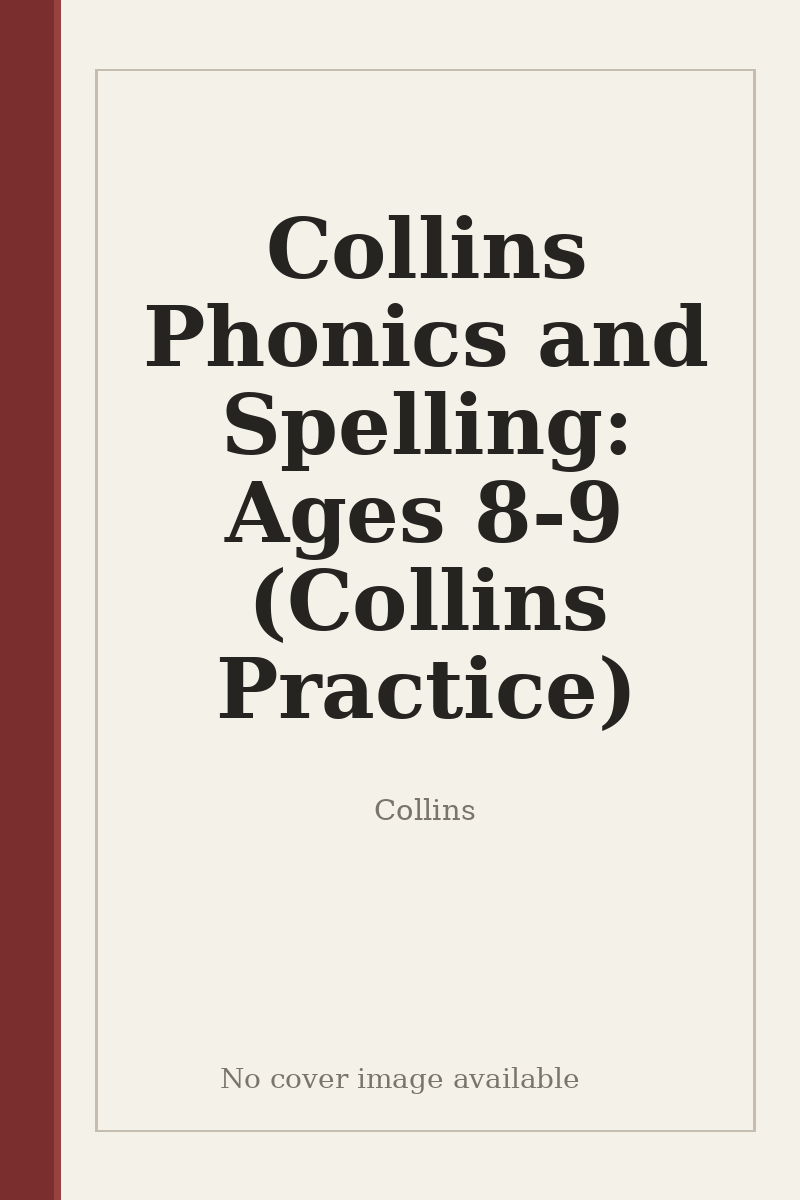 Collins Phonics and Spelling: Ages 8-9 (Collins Practice) - no cover image available
