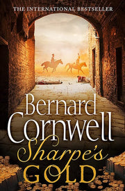 Sharpe's Gold: Richard Sharpe and the Destruction of Almeida, August 1810 (The Sharpe Series): The Destruction of Almeida, August 1810. An enthralling ... the Sunday Times bestselling author: Book 9