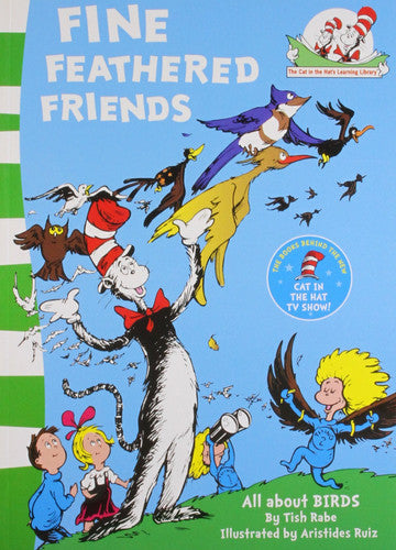 Fine Feathered Friends: Book 6 (The Cat in the Hat’s Learning Library)