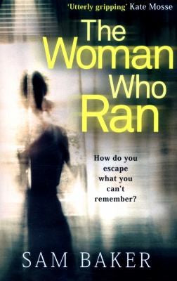 THE WOMAN WHO RAN: A Gripping Psychological Thriller That Builds to an Explosive Finish