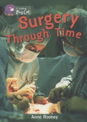 Surgery through Time: Band 14/Ruby (Collins Big Cat)