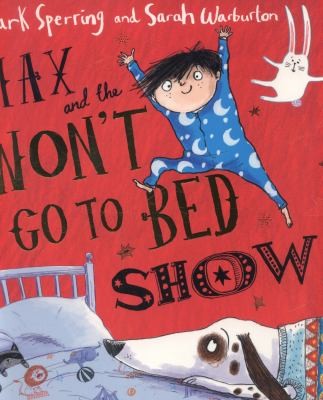 Max and the Won’t Go to Bed Show