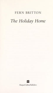 The Holiday Home: The Sunday Times bestselling suspense novel