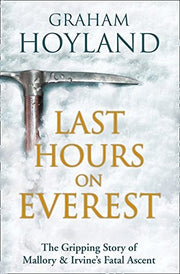 Last Hours on Everest: The gripping story of Mallory and Irvine’s fatal ascent
