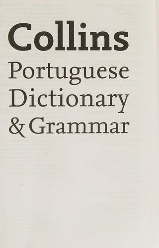 Collins Portuguese Dictionary and Grammar: 107,000 translations plus grammar tips